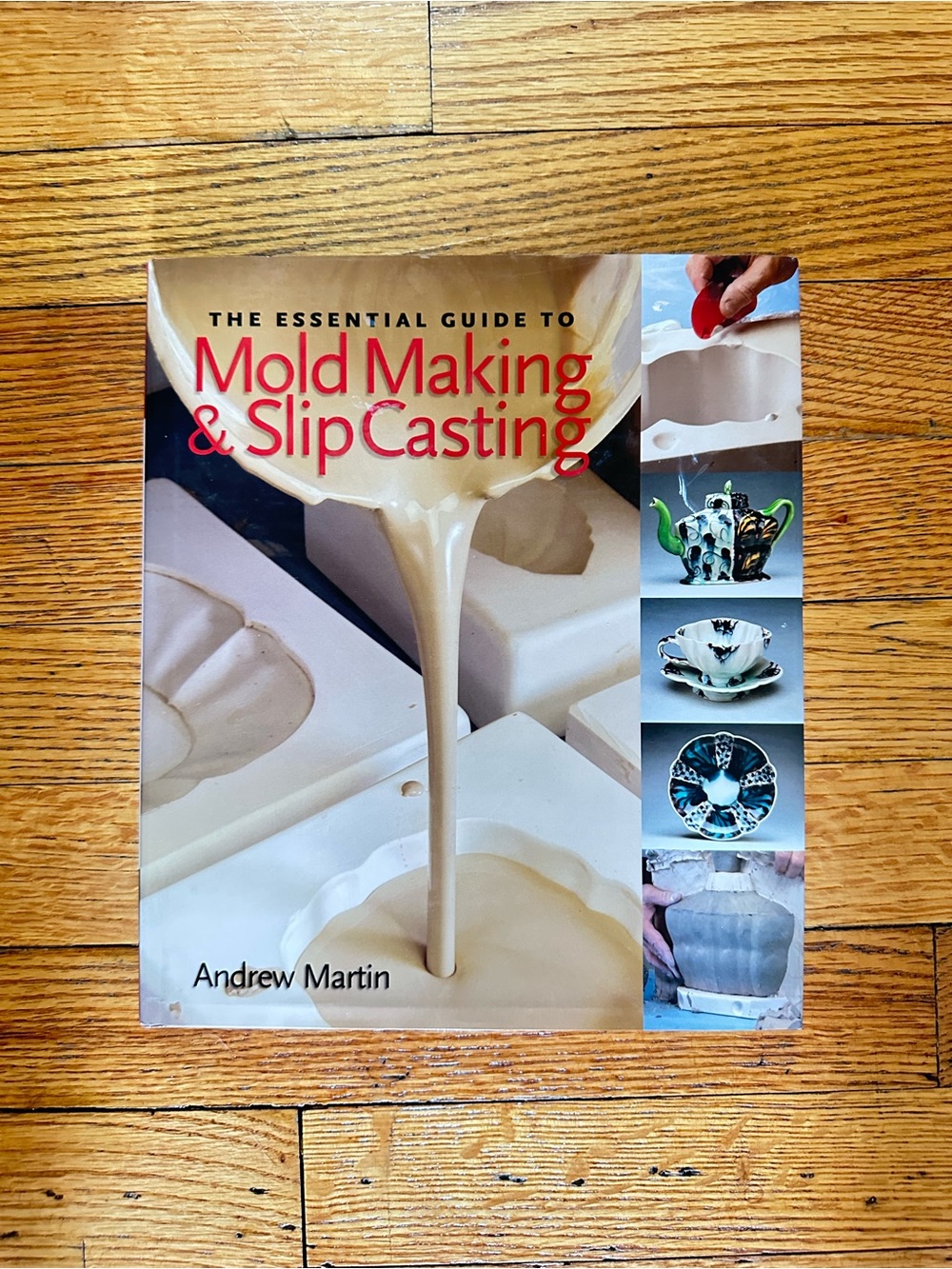 Essential Guide to Mold Making & Slip Casting Andrew Martin Ceramics Hardcover